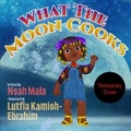 Cover: What The Moon Cooks - POW!