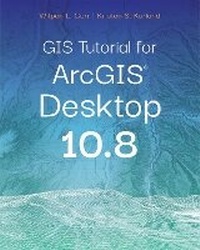 Enlarge image Cover: GIS Tutorial for ArcGIS Desktop 10.8 - Environmental Systems Research Institute Inc.,U.S.