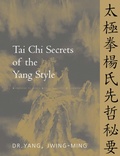 Cover: Tai Chi Secrets of the Yang Style - YMAA Publication Center