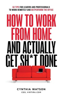 Abbildung von: How To Work From Home And Actually Get Sh*t Done - Advantage Media Group