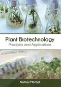 Cover: Plant Biotechnology: Principles and Applications - Syrawood Publishing House