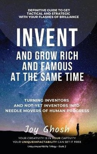 Enlarge image Cover: Invent And Grow Rich And Famous At The Same Time - Author Academy Elite