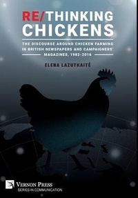 Abbildung von: Re/Thinking Chickens: The Discourse around Chicken Farming in British Newspapers and Campaigners' Magazines, 1982 - 2016 - Vernon Press