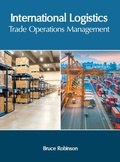 Cover: International Logistics: Trade Operations Management - Clanrye International