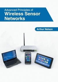 Enlarge image Cover: Advanced Principles of Wireless Sensor Networks - Clanrye International