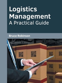 Enlarge image Cover: Logistics Management: A Practical Guide - Willford Press