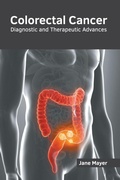 Cover: Colorectal Cancer: Diagnostic and Therapeutic Advances - HAYLE MEDICAL