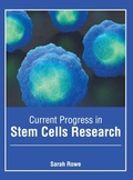 Cover: Current Progress in Stem Cells Research - Foster Academics