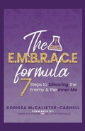 Cover: The E. M. B. R. A. C. E. Formula - Embrace Your Life Publishing