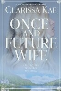 Enlarge image Cover: Once And Future Wife - Carpe Vitam Press