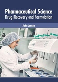 Cover: Pharmaceutical Science: Drug Discovery and Formulation - Foster Academics