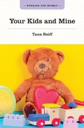 Cover: Your Kids and Mine - Grass Roots Press