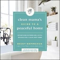 Abbildung von: The Clean Mama's Guide to a Peaceful Home - HarperCollins