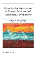 Cover: Cross-Border Enforcement in Europe: National and International Perspectives - Intersentia Ltd