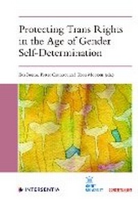 Enlarge image Cover: Protecting Trans Rights in the Age of Gender Self-Determination - Intersentia Ltd