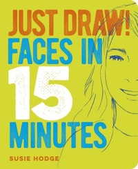 Abbildung von: Just Draw! Faces in 15 Minutes - Arcturus