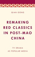 Cover: Remaking Red Classics in Post-Mao China - Rowman & Littlefield International