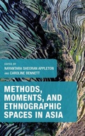 Cover: Methods, Moments, and Ethnographic Spaces in Asia - Rowman & Littlefield International