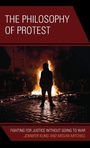 Cover: The Philosophy of Protest - Rowman & Littlefield International