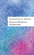Cover: Normativity in African Regional Relations - Rowman & Littlefield International