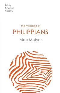 Enlarge image Cover: The Message of Philippians - Inter-Varsity Press