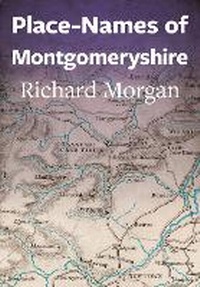 Abbildung von: Place-Names of Montgomeryshire - Welsh Academic Press
