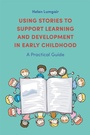 Cover: Using Stories to Support Learning and Development in Early Childhood - Jessica Kingsley Publishers