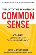 Cover: Yield to the Power of Common Sense - Aviva Publishing