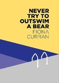 Cover: Never Try To Outswim A Bear - Wrecking Ball Press
