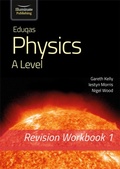 Cover: Eduqas Physics A Level - Revision Workbook 1 - Illuminate Publishing