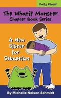 Cover: The Whatif Monster Chapter Book Series - Mns Creative LLC