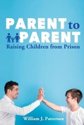 Cover: Parent to Parent Raising Children From Prison - Freebird Publishers