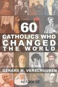 Cover: 60 Catholics Who Changed the World - En Route Books & Media