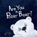 Cover: Are You a Polar Bear? - Storybook Genius, LLC