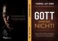 Cover: GOTT kann das nicht! Wie man trotz Trag&ouml;dien, Missbrauch oder anderem Unheil den Glauben an Gott und Seine Liebe bewahrt - Sacrasage Press
