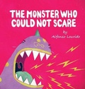 Cover: The Monster Who Could Not Scare - Storybook Genius, LLC