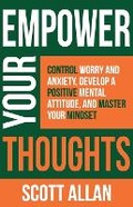 Cover: Empower Your Thoughts - Scott Allan