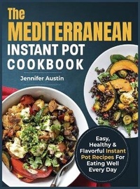 Enlarge image Cover: The Mediterranean Instant Pot Cookbook - Crawford Press