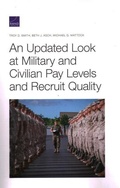 Cover: An Updated Look at Military and Civilian Pay Levels and Recruit Quality - RAND