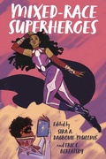 Cover: Mixed-Race Superheroes - Rutgers University Press