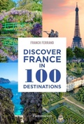 Cover: Discover France in 100 Destinations - Flammarion