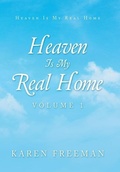 Cover: Heaven Is My Real Home - Xlibris Us