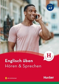 Abbildung von: Englisch üben - Hören & Sprechen A2 - Hueber Verlag