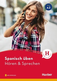 Abbildung von: Spanisch üben - Hören & Sprechen A2 - Hueber Verlag