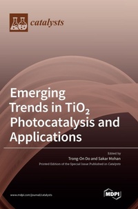Enlarge image Cover: Emerging Trends in TiO 2 Photocatalysis and Applications - MDPI AG
