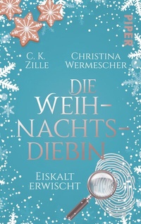 Abbildung von: Die Weihnachtsdiebin. Eiskalt erwischt - Piper