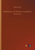 Cover: Mollentrave on Women; a comedy in three acts - Outlook Verlag
