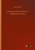 Cover: A Journal of the Disasters in Affghanistan, 1841-2 - Outlook Verlag