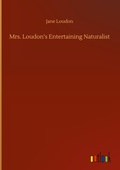 Cover: Mrs. Loudon's Entertaining Naturalist - Outlook Verlag