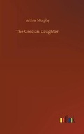 Cover: The Grecian Daughter - Outlook Verlag